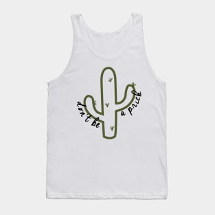 Dont Be a Prick Tank Top